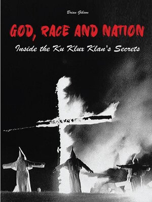 cover image of God, Race and Nation Inside the Ku Klux Klan's Secrets